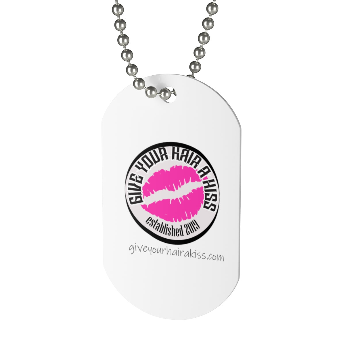 GIVE YOUR HAIR A KISS - Dog Tags - Give Your Hair a Kiss