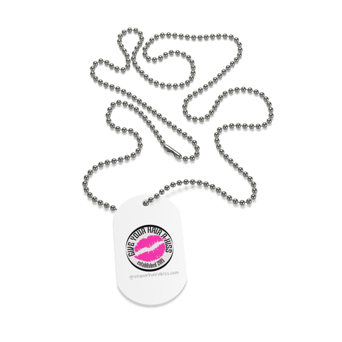 GIVE YOUR HAIR A KISS - Dog Tags - Give Your Hair a Kiss